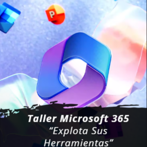 Taller Microsoft 365 Explota sus Herramientas
