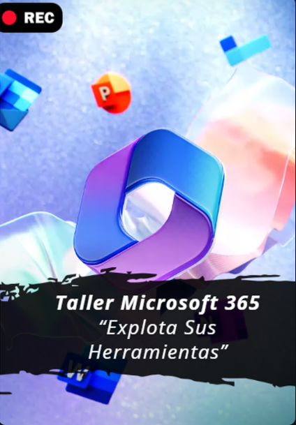 Taller Microsoft 365 Explota sus Herramientas
